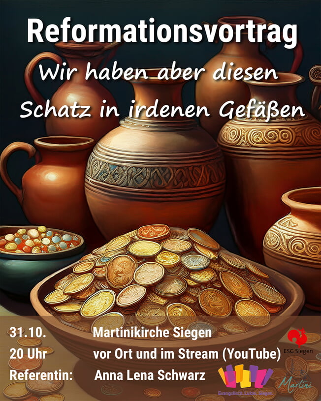 „Wir haben aber diesen Schatz in irdenen Gefäßen“ Festvortrag zum Reformationstag